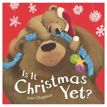 První čtění Is It Christmas Yet? - Chapman, Jane