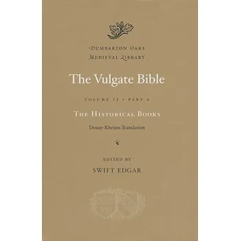 The Vulgate Bible: Volume II The Historical Books: Douay-Rheims Translation – Swift Edgar (EN)
