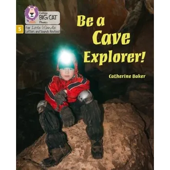 Anglický jazyk Be a Cave Explorer - Baker, Catherine [EN] (2021, Soft, HarperCollins Publishers)