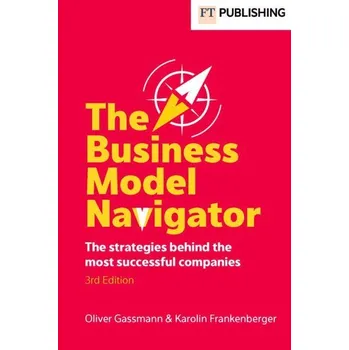The Business Model Navigator - Gassmann, Oliver