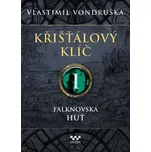 Křišťálový klíč I: Falknovská huť - Vlastimil Vondruška (2019) [E-kniha]