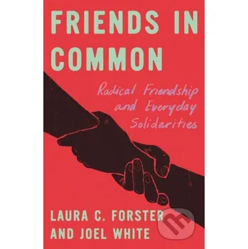 Friends in Common - Joel White, Laura C. Forster Pluto Press
