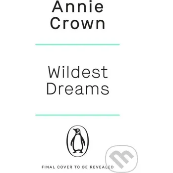 Beletrie pro dospělé Wildest Dreams - Annie Crown Penguin Books