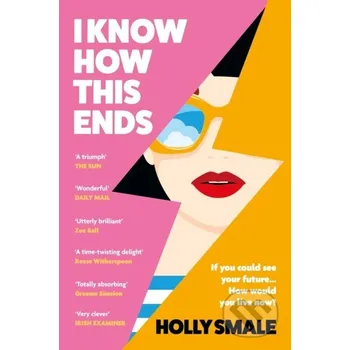 I Know How This Ends - Smale, Holly
