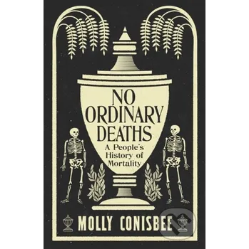 Cizojazyčná kniha No Ordinary Deaths - Molly Conisbee Wellcome Collection