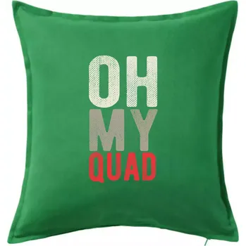 Polštář OH my Quad - Polštář 50x50 - 50x50 - Pouze potah ( Středně zelená )