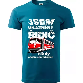 Jsem ukázněný řidič - tramvaj - Klasické pánské triko vyšší gramáže - M ( Petrolejová )