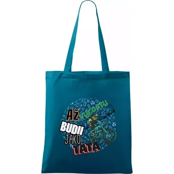 Až vyrostu budu jako táta - cross - Taška bavlněná - 42 x 38 cm ( Petrolejová )