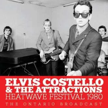 Zahraniční hudba CD Elvis Costello & The Attractions: Heatwave Festival 1980: The Ontario Broadcast 2022