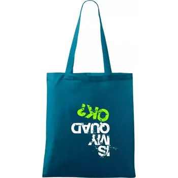 Is my Quad ok - Taška bavlněná - 42 x 38 cm ( Petrolejová )