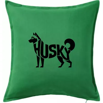 Polštář Husky nápis v těle - Polštář 50x50 - 50x50 - Pouze potah ( Středně zelená )