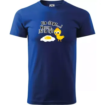 Pánské tričko Venco jsi to ty - Triko extra velké (5-8XL) - 7XL ( Královská modrá )