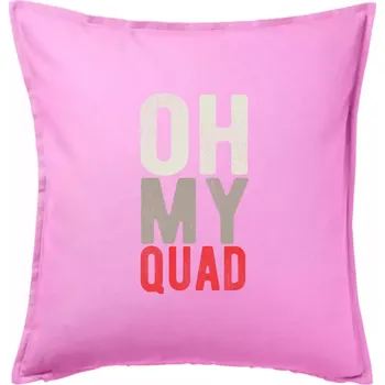 Polštář OH my Quad - Polštář 50x50 - 50x50 - Pouze potah ( Růžová )