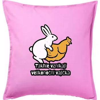 Polštář Takhle vznikají velikonoční vajíčka - Polštář 50x50 - 50x50 - Pouze potah ( Růžová )
