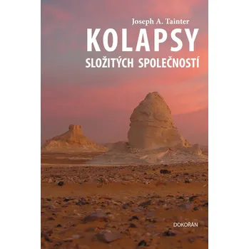 Kolapsy složitých společností - Joseph A. Tainter (E-Kniha)