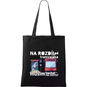 Nákupní taška Na rozdíl od tramvajáka musím koukat na cestu - Taška bavlněná - 42 x 38 cm ( Černá )