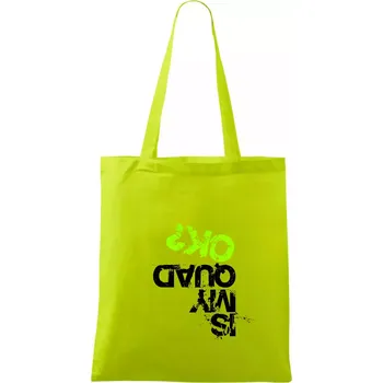 Is my Quad ok - Taška bavlněná - 42 x 38 cm ( Limetková )