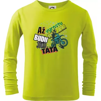 Dětská móda Až vyrostu budu jako táta - cross - Triko dětské Long Sleeve - 122 cm/6 let ( Limetková )