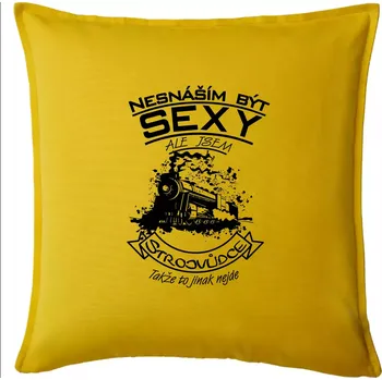 Polštář Nesnáším být sexy - strojvůdce - Polštář 50x50 - 50x50 - Pouze potah ( Žlutá )