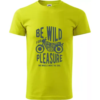 Be Wild - Klasické pánské triko vyšší gramáže - XS ( Limetková )