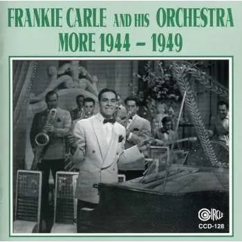 Zahraniční hudba CD Frankie Carle And His Orchestra: More 1944 - 1949 2014