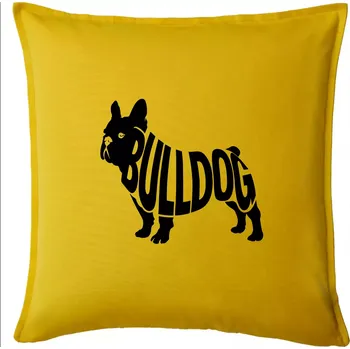 Polštář Bulldog nápis v těle - Polštář 50x50 - 50x50 - Pouze potah ( Žlutá )