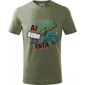 Až vyrostu budu jako táta - cross - Tričko dětské bavlněné - 122 cm/6 let ( Khaki )