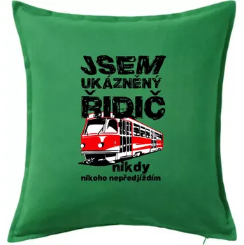Polštář Jsem ukázněný řidič - tramvaj - Polštář 50x50 - 50x50 - Pouze potah ( Středně zelená )