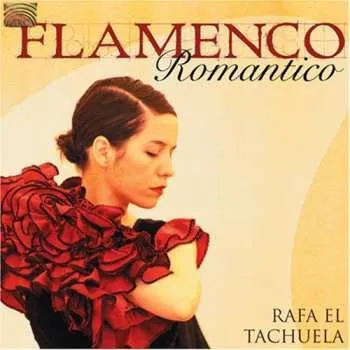 Zahraniční hudba CD Rafa El Tachuela: Flamenco Romantico 2006