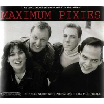 Zahraniční hudba CD Pixies: Maximum Pixies (The Unauthorised Biography Of The Pixies) 2007