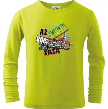 Dětská móda Až vyrostu budu jako táta - klasická motorka - Triko dětské Long Sleeve - 134 cm/8 let ( Limetková )