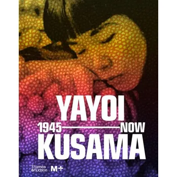 Umění Yayoi Kusama: 1945 to Now