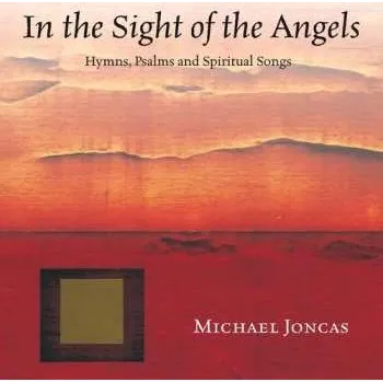 Zahraniční hudba CD Michael Joncas: In the Sight of Angels (Psalms, Hymns And Spiritual Songs) 2008