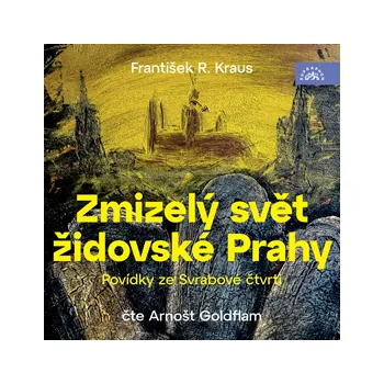 Zmizelý svět židovské Prahy / Povídky ze Svrabové čtvrti MP3 download