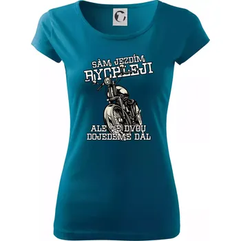 Dámské tričko Sám jezdím rychleji, ale ve dvou dojedeme dál - Dámské triko Pure - M ( Petrolejová )