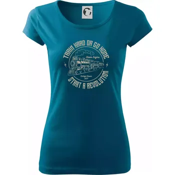 Dámské tričko Train hard or go home - Dámské triko Pure - 2XL ( Petrolejová )