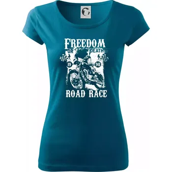 Dámské tričko Freedom or Death - Dámské triko Pure - XS ( Petrolejová )