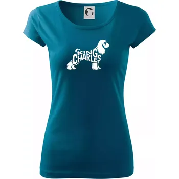 Dámské tričko Kavalír king Charles španěl nápis v těle - Dámské triko Pure - 3XL ( Petrolejová )