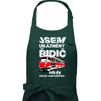 Kuchyňská zástěra Jsem ukázněný řidič - tramvaj - Dámská zástěra na vaření - Univerzální velikost ( Lahvově zelená )