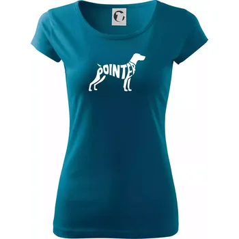 Dámské tričko Pointer nápis v těle - Dámské triko Pure - S ( Petrolejová )