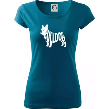 Dámské tričko Bulldog nápis v těle - Dámské triko Pure - L ( Petrolejová )