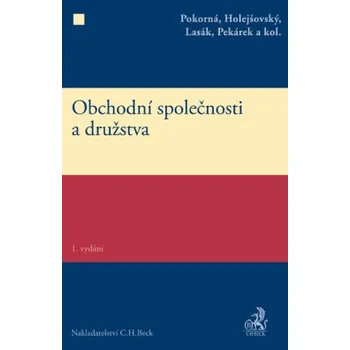 Obchodní společnosti a družstva - Pokorná Holejšovský Lasák Pekárek a kolektiv