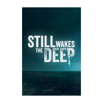 Počítačová hra Still Wakes the Deep