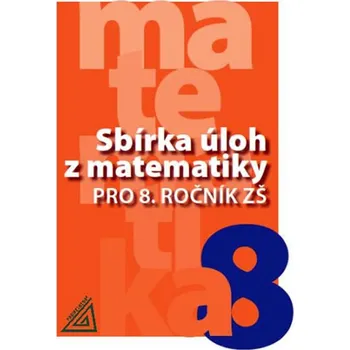 Přírodní věda Sbírka úloh z matematiky pro 8. ročník ZŠ - Ivan Bušek, Marie Cibulková, Věra Väterová