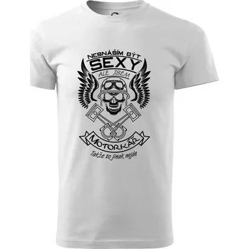 Pánské tričko Nesnáším být sexy - motorkář - Triko extra velké (5-8XL) - 6XL ( Bílá )