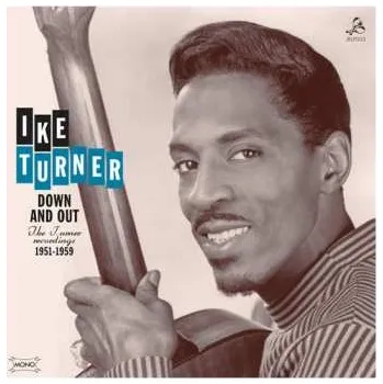 Zahraniční hudba LP Ike Turner: Down And Out - Ike Turner Recordings 1951-1959 2012