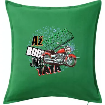 Polštář Až vyrostu budu jako táta - klasická motorka - Polštář 50x50 - 50x50 - Pouze potah ( Středně zelená )