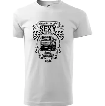 Nesnáším být sexy - Řidič Náklaďáku - Triko extra velké (5-8XL) - 7XL ( Bílá )