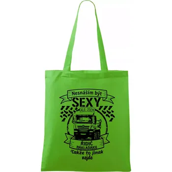 Nákupní taška Nesnáším být sexy - Řidič Náklaďáku - Taška bavlněná - 42 x 38 cm ( Apple Green )