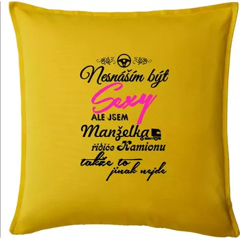 Polštář Nesnáším být sexy - manželka řidiče kamionu - Polštář 50x50 - 50x50 - Pouze potah ( Žlutá )